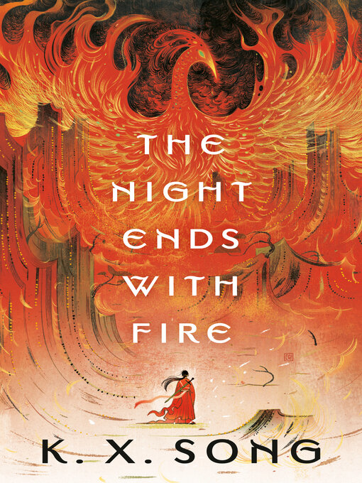 Title details for The Night Ends with Fire by K. X. Song - Wait list